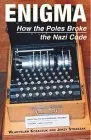 Enigma: How the Poles Broke the Nazi Code