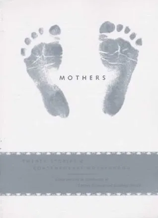 Mothers: Twenty Stories of Contemporary Motherhood