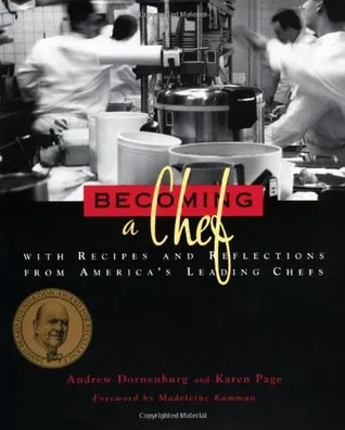 Becoming a Chef: With Recipes and Reflections from America