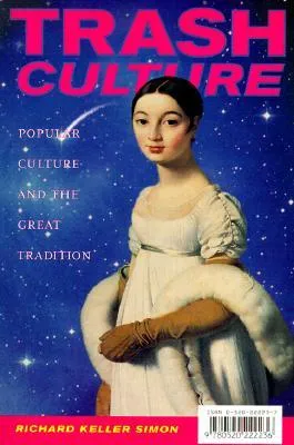 Trash Culture: Popular Culture and the Great Tradition