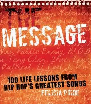 The Message: 100 Life Lessons from Hip-Hop