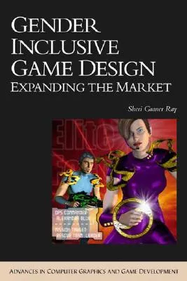 Gender Inclusive Game Design: Expanding the Market