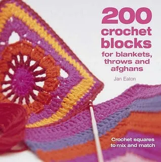 200 Crochet Blocks For Blankets, Throws And Afghans