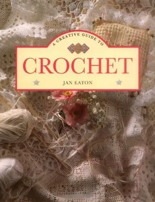 A Creative Guide To Crochet