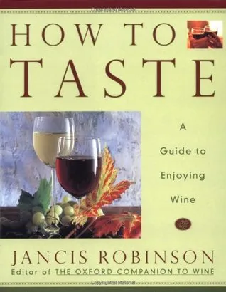 How to Taste: A Guide to Enjoying Wine