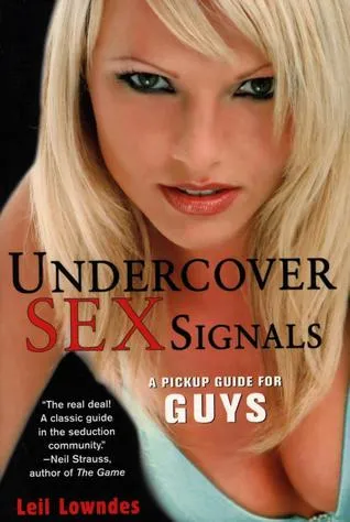 Undercover Sex Signals: A Guide For Guys