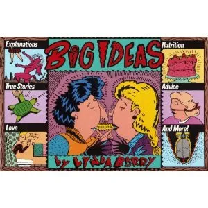 Big Ideas: Explanations, True Stories, Love, Nutrition, Advice, and More