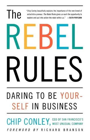 The Rebel Rules: Daring To Be Yourself In Business