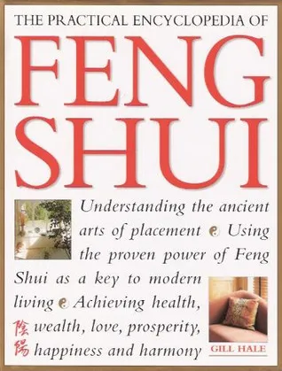 The Practical Encyclopedia Of Feng Shui