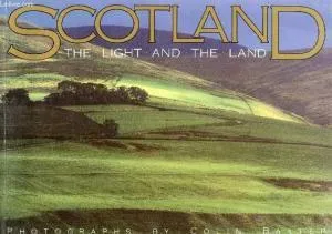 Scotland: The Light and the Land: Photographs