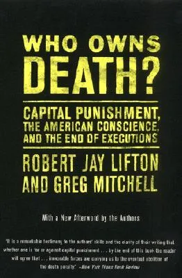 Who Owns Death?: Capital Punishment, the American Conscience, and the End of Executions