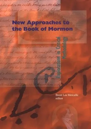 New Approaches to the Book of Mormon: Explorations in Critical Methodology