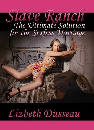 Slave Ranch: The Ultimate Solution for the Sexless Marriage