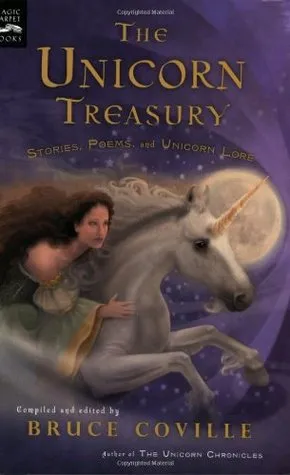 The Unicorn Treasury: Stories, Poems, and Unicorn Lore