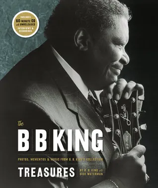 The B. B. King Treasures: Photos, Mementos & Music from B. B. King