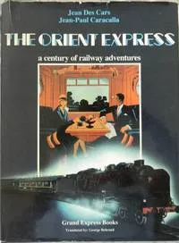 Orient-Express: a century of railway adventures