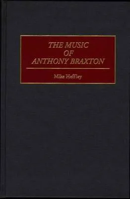 The Music of Anthony Braxton