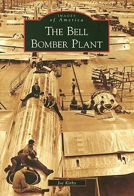 The Bell Bomber Plant