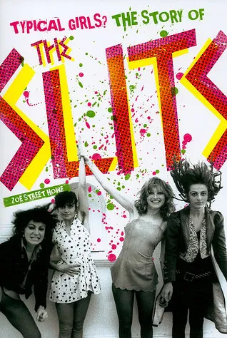 Typical Girls?: The Story of the Slits