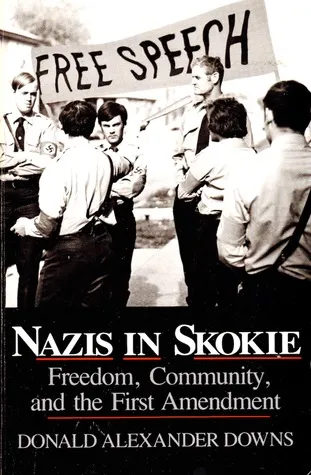 Nazis In Skokie: Freedom, Community, and the First Amendment (Notre Dame Studies in Law and Contemporary Issues, Vol. One)