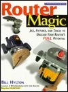 Router Magic: Jigs, Fixtures, and Tricks to Unleash Your Router's Full Potential