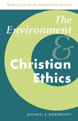 The Environment and Christian Ethics