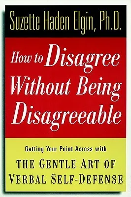 How to Disagree Without Being Disagreeable