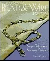 Making Bead  Wire Jewelry: Simple Techniques, Stunning Designs