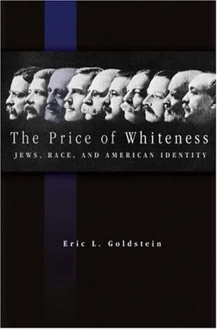 The Price of Whiteness: Jews, Race, and American Identity