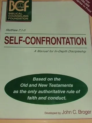 Self-Confrontation: A Manual for In-Depth Biblical Discipleship