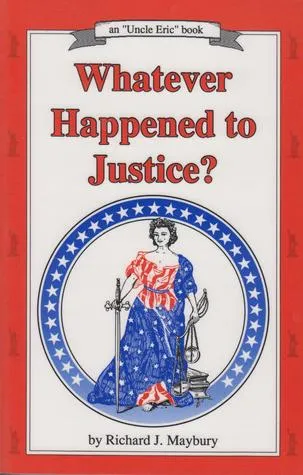 Whatever Happened to Justice?