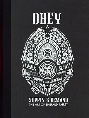 OBEY: Supply & Demand - The Art of Shepard Fairey