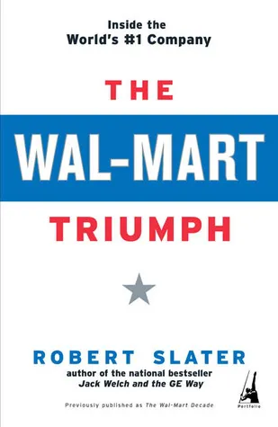 The Wal-Mart Triumph: Inside the World's #1 Company