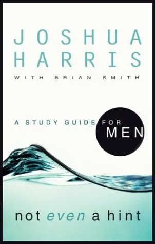 Not Even a Hint: A Study Guide for Men