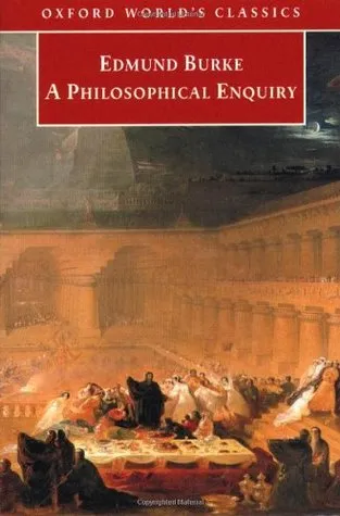 A Philosophical Enquiry into the Origin of our Ideas of the Sublime and Beautiful