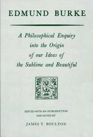 A Philosophical Enquiry into the Origin of our Ideas of the Sublime and Beautiful