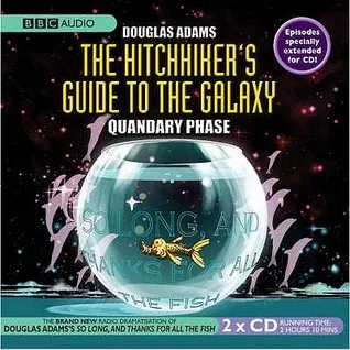 The Hitchhiker's Guide to the Galaxy: The Quandary Phase (Hitchhiker's Guide: Radio Play, #4)