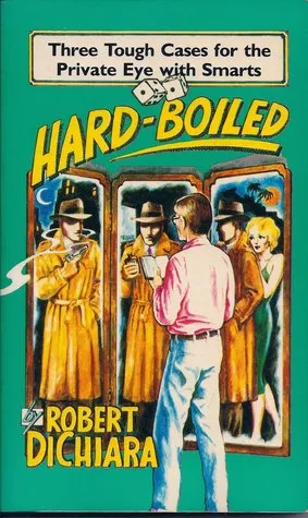 Hard-Boiled: Three Tough Cases for the Private Eye with Smarts