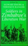 Soldiers in Zimbabwe's Liberation War