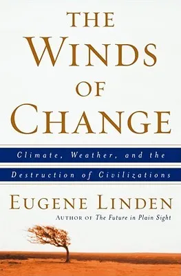 The Winds of Change: Climate, Weather, and the Destruction of Civilizations