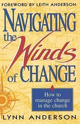 Navigating the Winds of Change: How to Mange Change in the Church