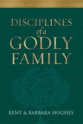 Disciplines of a Godly Family