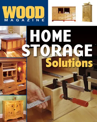 Wood® Magazine: Home Storage Solutions