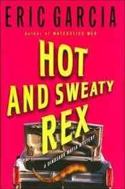 Hot and Sweaty Rex