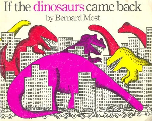 If The Dinosaurs Came Back