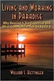 Living and Working in Paradise: Why Housing Is Too Expensive and What Communities Can Do about It