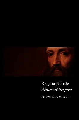 Reginald Pole: Prince and Prophet