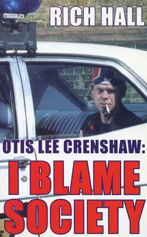 Otis Lee Crenshaw: I Blame Society