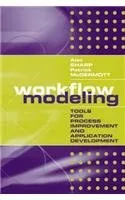 Workflow Modeling: Tools for Process Improvement and Application Development