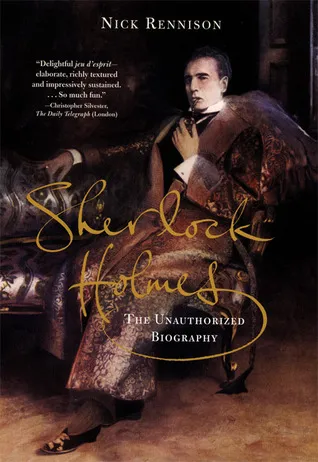 Sherlock Holmes: The Unauthorized Biography